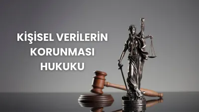 Kişisel Verilerin Korunması Hukuku